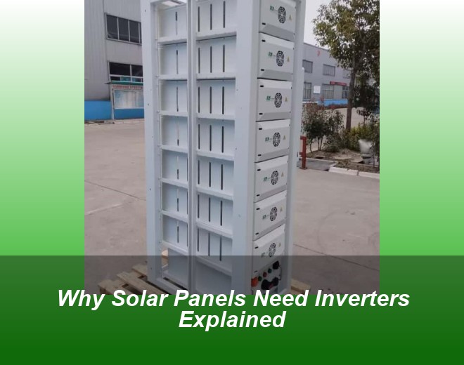 Why Solar Panels Need Inverters Explained